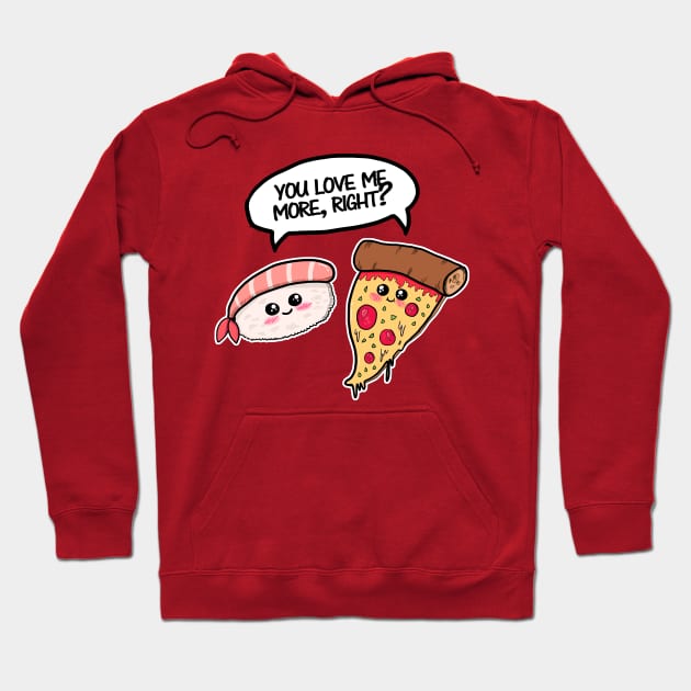 You love me more, right? Hoodie by lilyakkuma